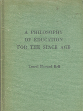 A Philosophy of Education for the Space Age – Terrel Howard Bell
