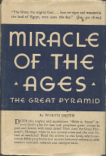 Miracle of the Ages: The Great Pyramid – Worth Smith