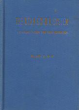 The Utah School System: Its Organization and Administration – Reuben D. Law