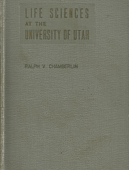 The Life at the University of Utah – Ralph V. Chamberlin