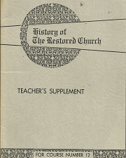 History of the Restored Church: Teacher’s Supplement, Course Number 12[1953]