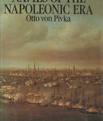 Navies of the Napoleonic Era – Otto Von Pivka  – 0882545051