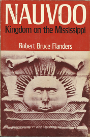 Nauvoo: Kingdom on the Mississippi – Robert Bruce Flanders – 0252005619