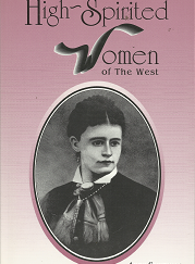 High-Spirited Women of the West – Anne Seagraves – 0961908831
