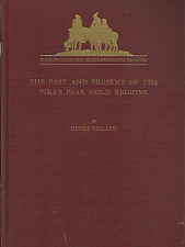 The Past and Present of the Pike’s Peak Gold Regions – Henry Villard