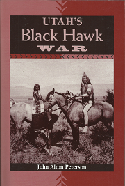 Utah’s Black Hawk War – John Alton Peterson – 0874805082