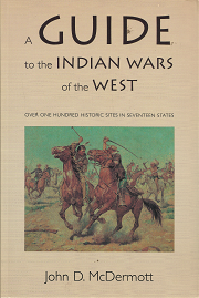 A Guide to the Indian Wars of the West – John D. McDermott – 080328246X