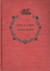 The Alaska Gold Rush – May Mcneer