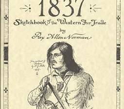 The 1837 Sketchbook of the Western Fur Trade – Rey Allen Norman