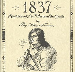The 1837 Sketchbook of the Western Fur Trade – Rey Allen Norman