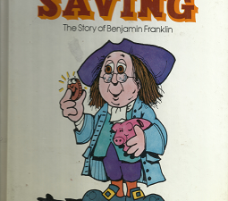 The Value of Saving: The Story of Benjamin Franklin (1978) ~ by Spencer Johnson, M.D.