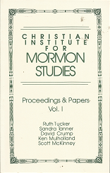 Christian Institution for Mormon Studies: Proceedings & Papers, Volume 1