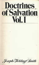 Doctrines of Salvation: Volume 1 – Joseph Fielding Smith