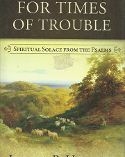 For Times of Trouble: Spiritual Solace from the Psalms – Jeffrey R. Holland – 9781609072711