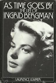 As Time Goes by the Life of Ingrid Bergman – Laurence leamer