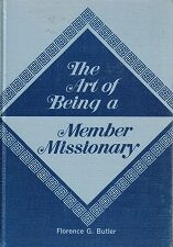 The Art of Being a Member Missionary ~ Florence G. Butler ~ Hardbound