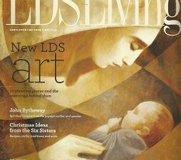 LDS Living Magazine ~ November / December  2014  “New LDS Art”