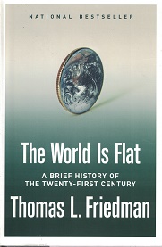 The World is Flat; A Brief History of the Twenty-First Century ~ Thomas L. Friedman ~ Hardbound