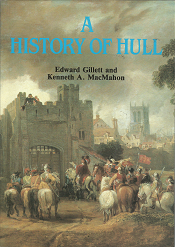 A History of Hull – Edward Gillett & Kenneth A. MacMahon – 085958181X