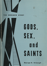 Gods, Sex, and Saints – George B. Arbaugh — Anti-Mormon Booklet