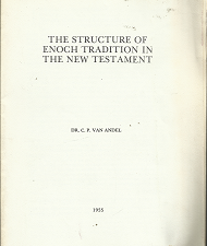 The Structure of Enoch Tradition in the New Testament – C.P. Van Andel