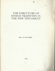 The Structure of Enoch Tradition in the New Testament - C.P. Van Andel
