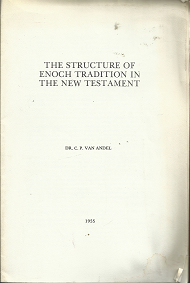 The Structure of Enoch Tradition in the New Testament – C.P. Van Andel