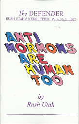 The Defender: Anti-Mormons are Human Too – Volume 4, Number 1, 1997 – Rush Utah