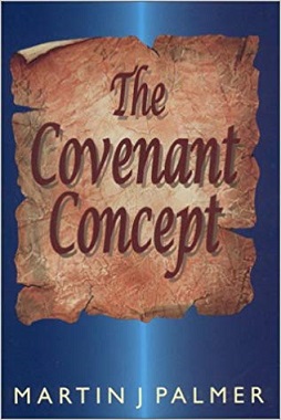 The Covenant Concept ~ Martin J Palmer