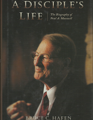 A Disciple's Life: The Biography of Neal A. Maxwell (2002) ~ by Bruce C. Hafen ~ Hardbound with Dust Jacket