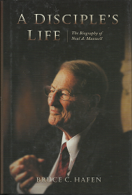 A Disciple’s Life: The Biography of Neal A. Maxwell (2002) ~ by Bruce C. Hafen ~ Hardbound with Dust Jacket