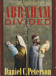 Abraham Divided: An LDS Perspective on the Middle East (1992) ~ by Daniel C. Peterson