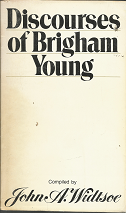 Discourses of Brigham Young (1977) ~ Compiled by John A. Widtsoe