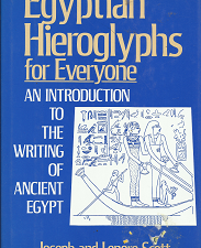 Egyptian Hieroglyphs for Everyone: An Introduction to the Writing of Ancient Egypt (1993) ~ by Joseph and Lenore Scott