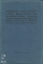 Federal and State Laws Relating to Intoxicating Liquor (1916) ~ Compiled by Wayne B. Wheeler