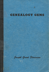 Genealogy Gems (1980) ~ by Joseph Grant Stevenson