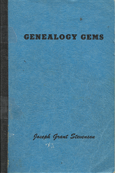 Genealogy Gems (1980) ~ by Joseph Grant Stevenson