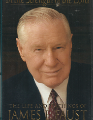 In the Strength of the Lord: The Life and Teachings of James E. Faust (Signed and Inscribed!) (1999) ~ by James P. Bell