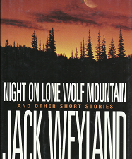 Night on Lone Wolf Mountain and Other Short Stories (1996) ~ by Jack Weyland