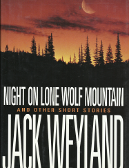 Night on Lone Wolf Mountain and Other Short Stories (1996) ~ by Jack Weyland