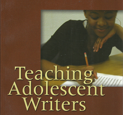 Teaching Adolescent Writers (2006) ~ by Kelly Gallagher