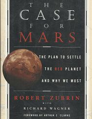 The Case for Mars (Hardcover) (1996) ~ by Robert Zubrin, and Richard Wagner