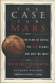 The Case for Mars (Hardcover) (1996) ~ by Robert Zubrin, and Richard Wagner