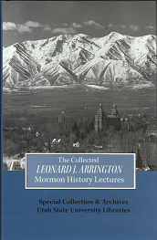 The Collected Leonard J. Arrington Mormon History Lectures (2005) ~ by Leonard J. Arrington