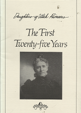 Daughters of Utah Pioneers: The First Twenty-five Years