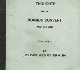 Thoughts of a Mormon convert: Pro and Con (2 Vol. Set) (1975) ~ by Elder Henry Braun