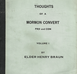 Thoughts of a Mormon convert: Pro and Con (2 Vol. Set) (1975) ~ by Elder Henry Braun