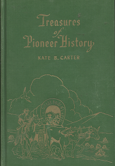 Treasures of Pioneer History (Vol. 6) (1957) ~ by Kate B. Carter