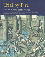 Trial by Fire: The Hundred Years War II (Vol. 2) (1999) ~ by Jonathan Sumption