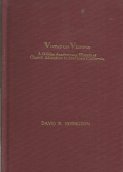 Vistas on Visions: A Golden Anniversary History of Church Education in Southern California (1988) ~ by David B. Rimington
